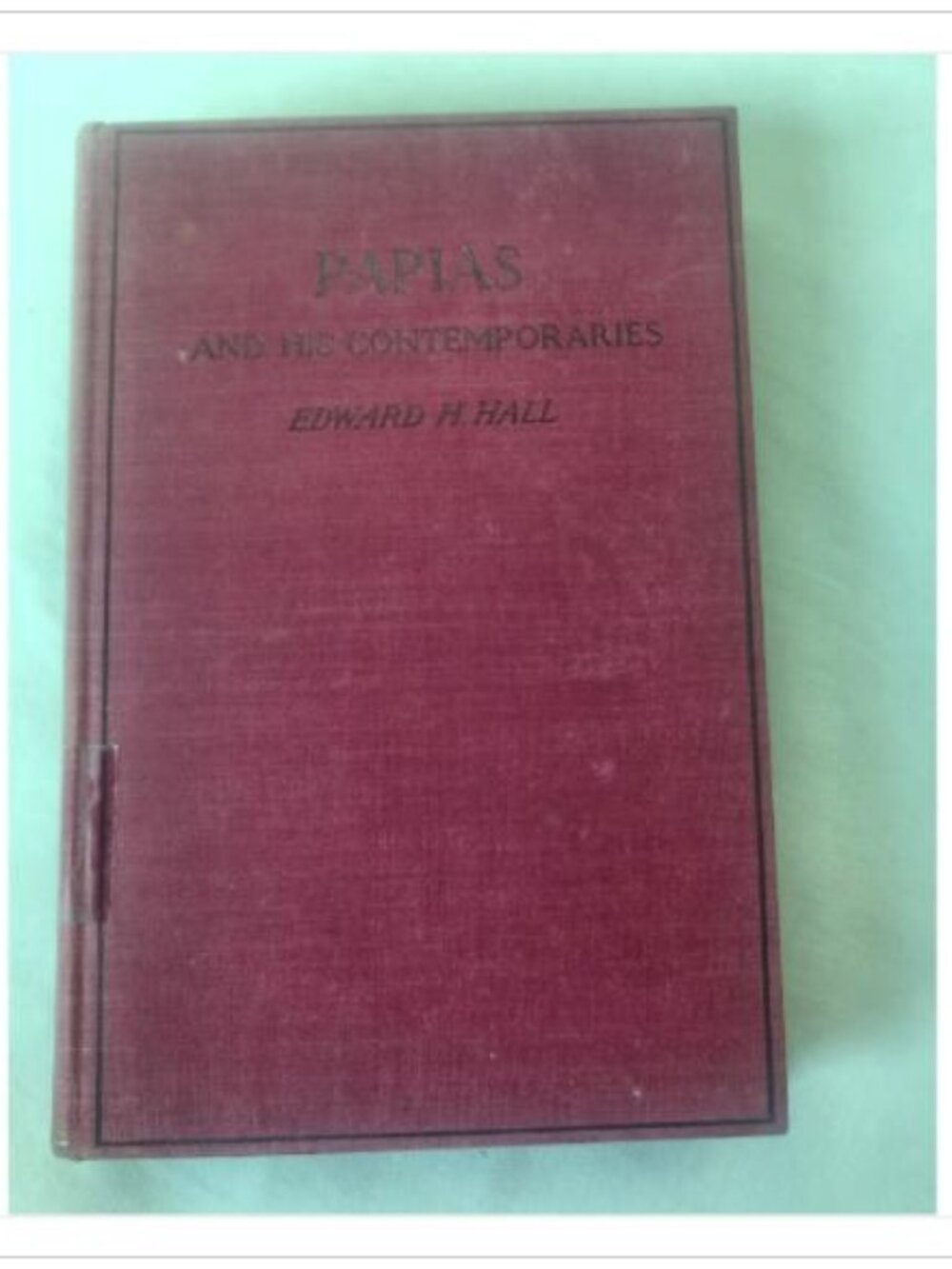 Ex-Library - Papias and His Contemporaries Edward H. Hall 1899 First Edition